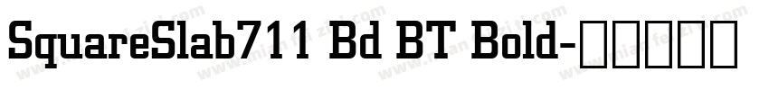 SquareSlab711 Bd BT Bold字体转换
